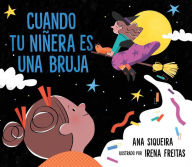 Title: Cuando tu niï¿½era es una bruja (If Your Babysitter Is a Bruja), Author: Ana Siqueira