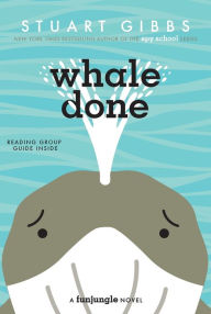 Title: Whale Done, Author: Stuart Gibbs