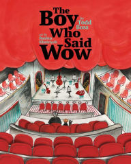 Title: The Boy Who Said Wow, Author: Todd Boss