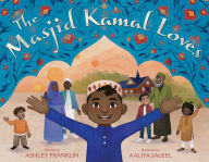 Title: The Masjid Kamal Loves, Author: Ashley Franklin