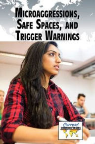 Title: Microaggressions, Safe Spaces, and Trigger Warnings, Author: Gary Wiener