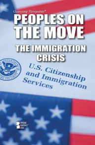 Title: Peoples on the Move: The Immigration Crisis, Author: Lita Sorensen