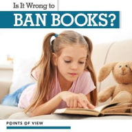 Title: Is It Wrong to Ban Books?, Author: Mary Austen