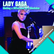 Title: Lady Gaga: Making a Difference as a Musician, Author: Katie Kawa