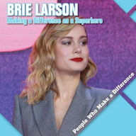 Download book isbn number Brie Larson: Making a Difference as a Superhero 9781534536937 (English literature) RTF DJVU PDB by 