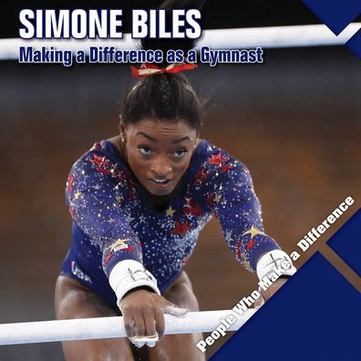 Simone Biles: Making a Difference as a Gymnast