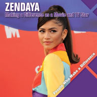 Title: Zendaya: Making a Difference as a Movie and TV Star, Author: Katie Kawa