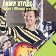 Title: Harry Styles: Making a Difference as a Singer, Author: Katie Kawa