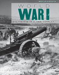 Title: World War I and the Rise of Global Conflict, Author: Elizabeth Morgan