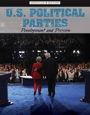 U.S. Political Parties: Development and Division