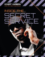Title: Inside the Secret Service, Author: Louise Spilsbury