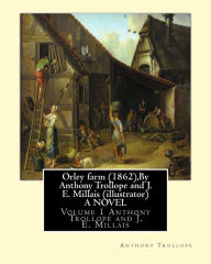 Title: Orley farm (1862),By Anthony Trollope and J. E. Millais (illustrator) A NOVEL: Volume 1 Sir John Everett Millais, 1st Baronet,( 8 June 1829 - 13 August 1896) was an English painter and illustrator., Author: John Everett Millais