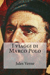 Title: I viaggi di Marco Polo, Author: Ezio Colombo