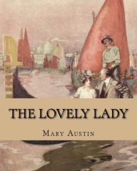 Title: The Lovely Lady, Author: Mary Austin
