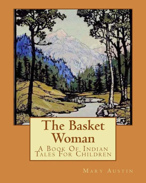 The Basket Woman: A Book Of Indian Tales For Children