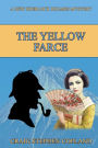 The Yellow Farce: A New Sherlock Holmes Mystery