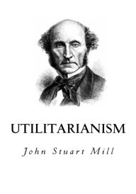 Title: Utilitarianism, Author: John Stuart Mill