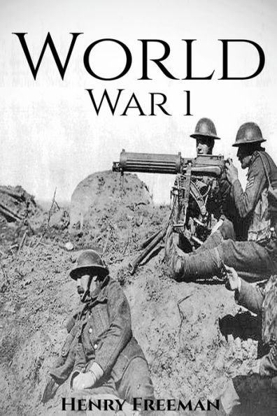 World War 1: A History From Beginning to End (Booklet)