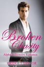 Broken Chasity: (Alpha Billionaire Series Book 3)