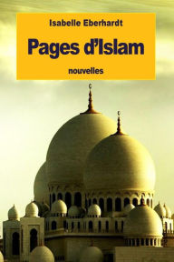 Title: Pages d'Islam, Author: Isabelle Eberhardt