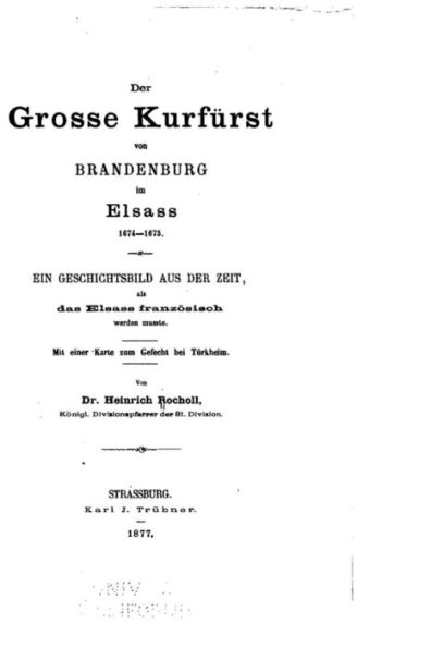 Der grosse Kurfurst von Brandenburg im Elsass, 1674-1675, Ein Geschichtsbild