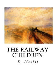 Title: The Railway Children, Author: E Nesbit