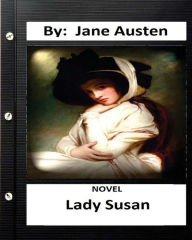 Title: Lady Susan. NOVEL By: Jane Austen (Original Classics), Author: Jane Austen