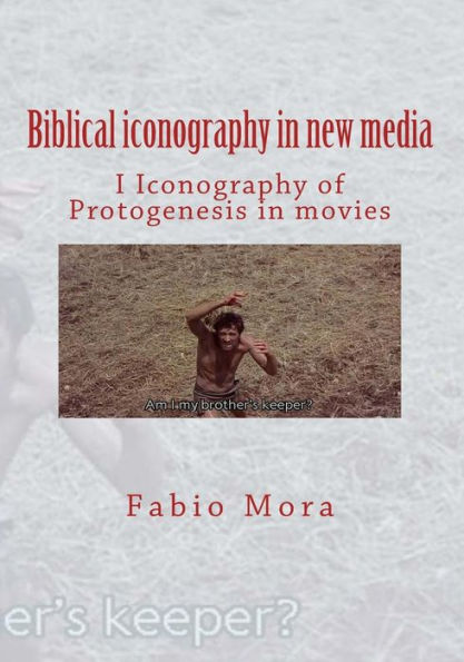 Biblical iconography in new media I: Iconography of Protogenesis in movies