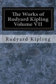 Title: The Works of Rudyard Kipling Volume VII, Author: Rudyard Kipling