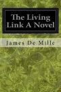 The Living Link A Novel