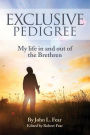 Exclusive Pedigree: My life in and out of the Brethren
