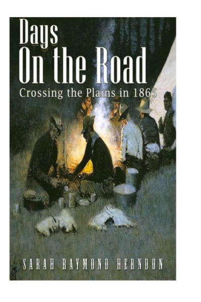 Days on the Road, Crossing the Plains in 1865