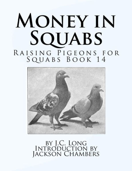 Money in Squabs: Raising Pigeons for Squabs Book 14