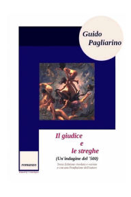 Title: Il giudice e le streghe (Un'indagine del '500): Romanzo, Author: Guido Pagliarino
