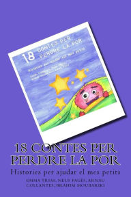 Title: 18 Contes Per Perdre La Por: Histories Per Ajudar Els Mes Petits, Author: Neus Pages Selga