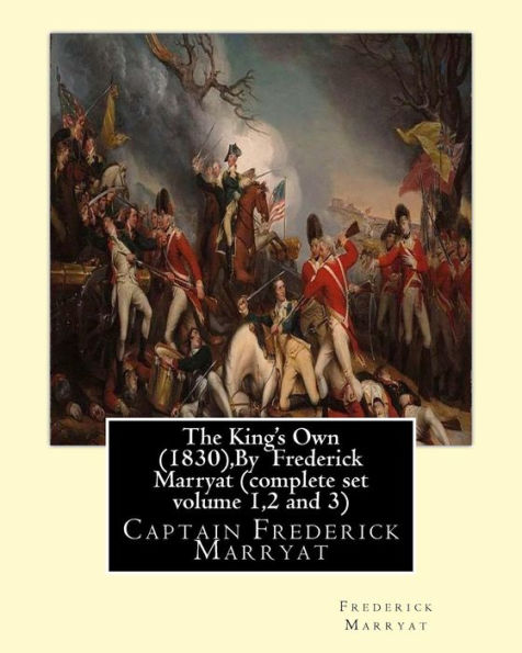 The King's Own (1830), By Frederick Marryat (complete set volume 1,2 and 3): Captain Frederick Marryat