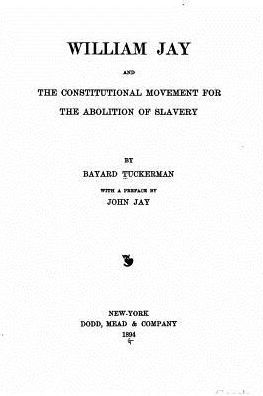 William Jay, and the constitutional movement for abolition of slavery