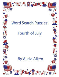 Title: Word Search Puzzles: Fourth of July, Author: Alicia Aiken