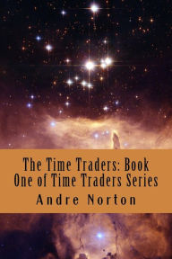 The Time Traders: Book One of Time Traders Series