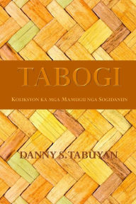 Title: Tabogi: Koliksyon ka mga Mamugu nga Sogidanun, Author: Danny S. Tabuyan