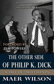 The Other Side of Philip K. Dick: A Tale of Two Friends