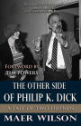 The Other Side of Philip K. Dick: A Tale of Two Friends