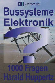 Title: Bussysteme Elektronik 1000 Fragen, Author: Harald Huppertz