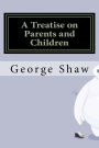 A Treatise on Parents and Children