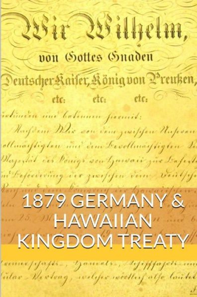 1879 GERMAN & The HAWAIIAN KINGDOM TREATY: Hawaii War Report HAWAII BOOK CLUB