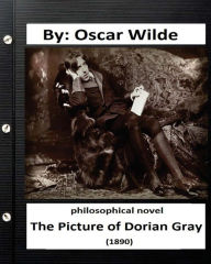 Title: The Picture of Dorian Gray (1890) Philosophical NOVEL (Original Version), Author: Oscar Wilde