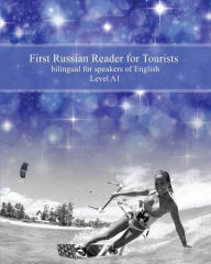 Title: First Russian Reader for Tourists: bilingual for speakers of English Level A1, Author: Lubov Babushkina