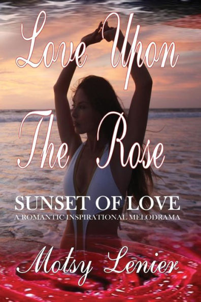 Love Upon The Rose: Sunset Of Love