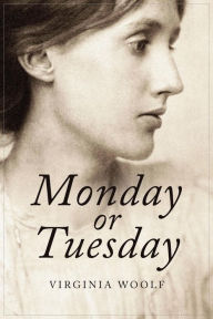 Title: Monday or Tuesday, Author: Virginia Woolf