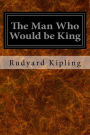 The Man Who Would be King